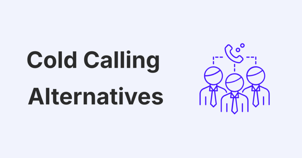 How To Generate Leads Without Cold Calling? 9 Best Ways 1 Cold Calling Alternatives